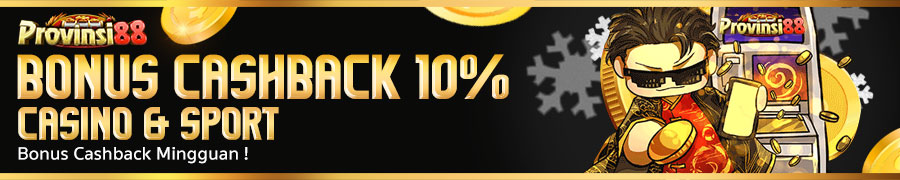 BONUS CASHBACK MINGGUAN CASINO & SPORTSBOOK 10%